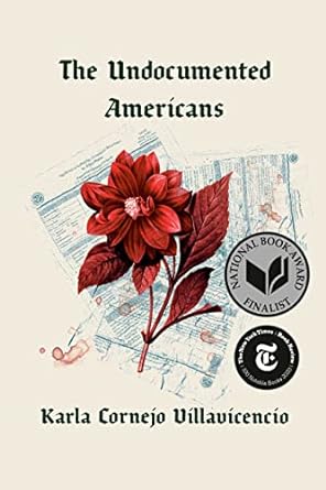 Cover of The Undocumented Americans book. Off-white background with a red flower in front of documents.