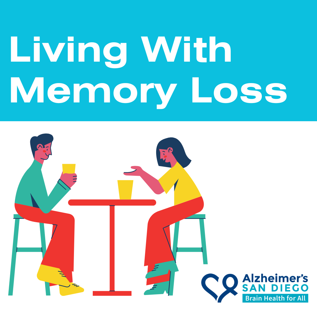text reads living with memory loss with graphic of two people talking and Alzheimer's San Diego Brain Health for All logo 