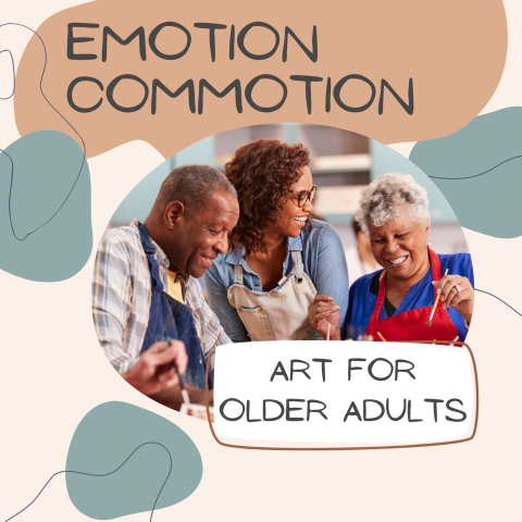 three older adults painting with text that reads emotion commotion art for older adults