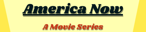 America Now, a Movie Series