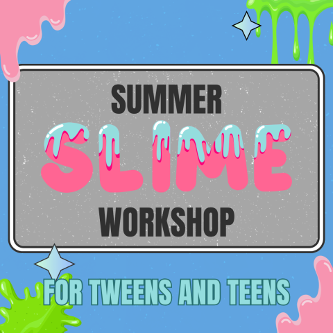 graphic for summer slime workshop