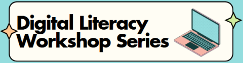 Digital Literacy Workshop Series