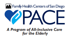 Family Health Centers of San Diego PACE A Program of All-Inclusive Care for the Elderly