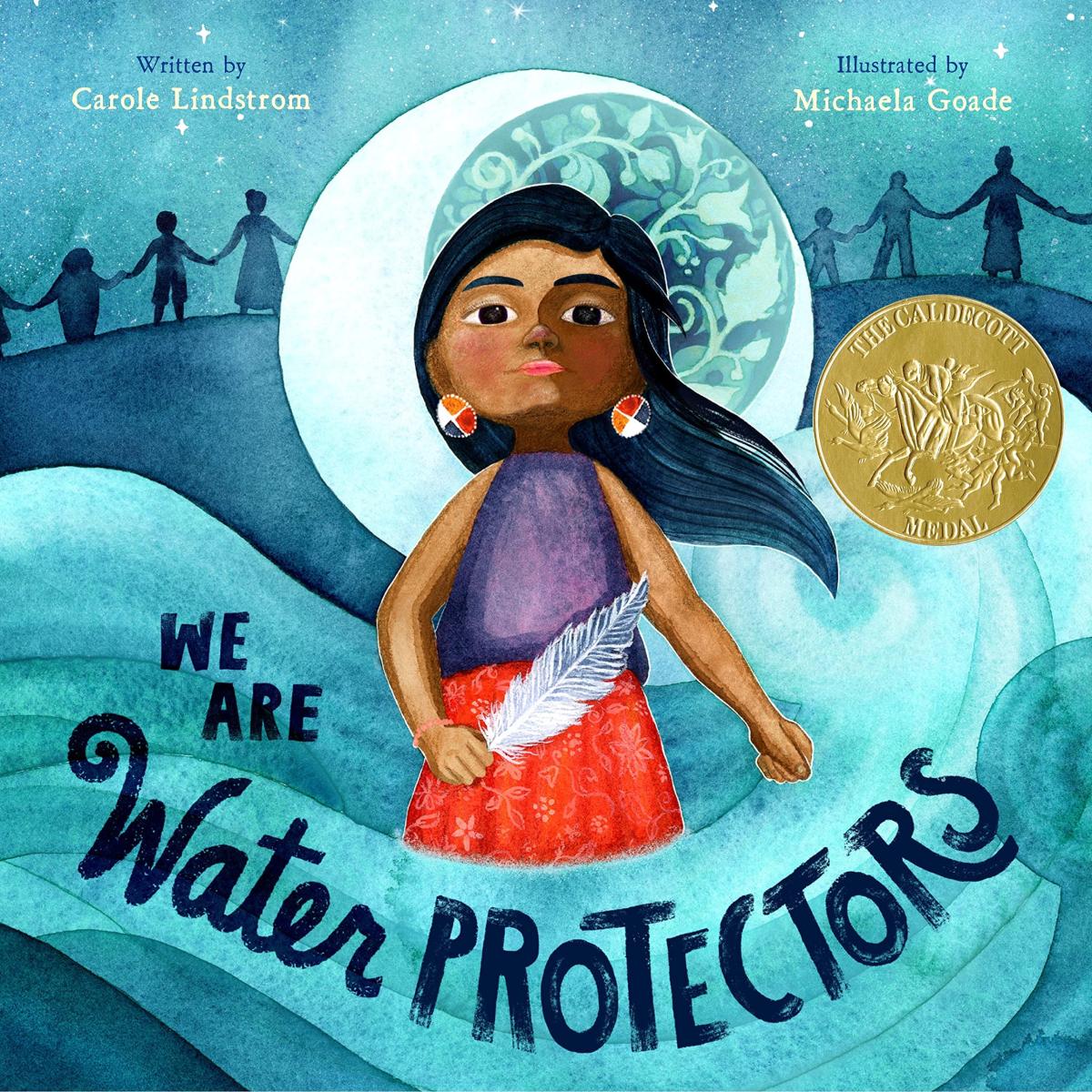 Book Cover We are Water Protectors by Carole Lindstrom and Michaela Goade  