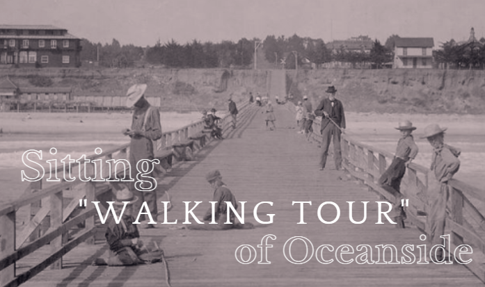 historical image of oceanside pier with text sitting walking tour of oceanside